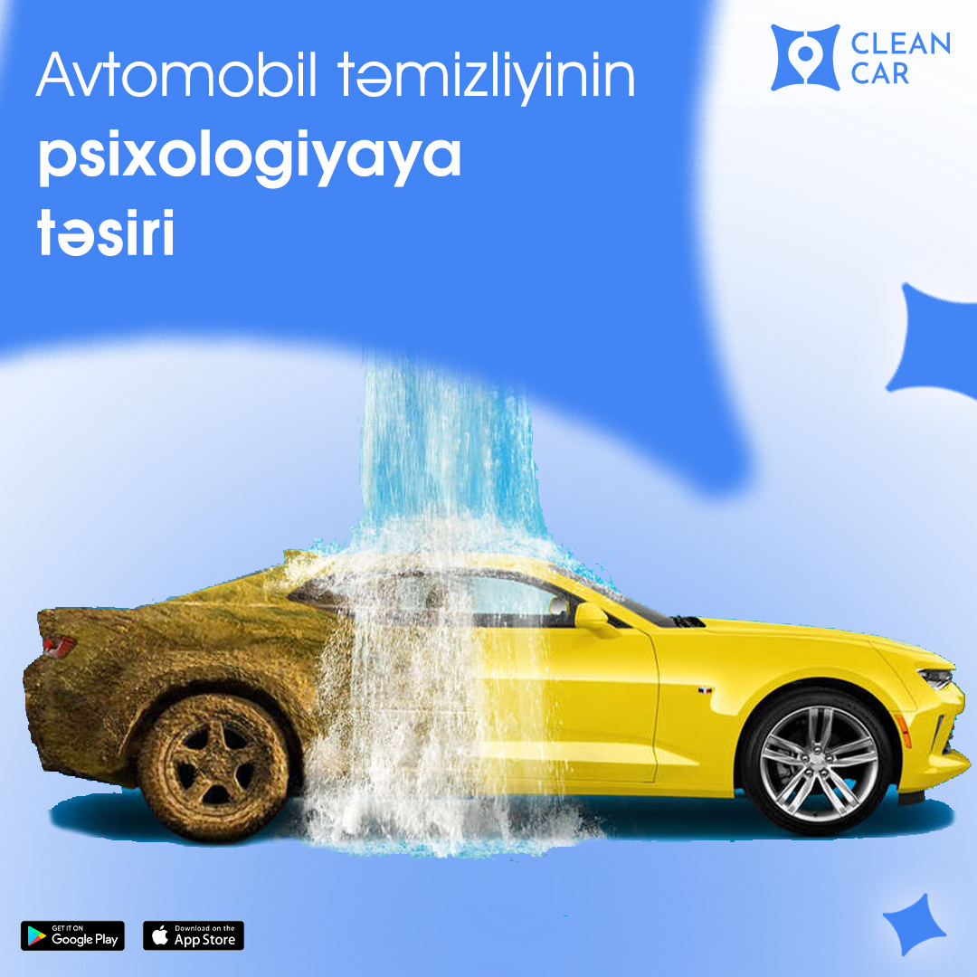 Avtomobil təmizliyinin insan psixologiyasına təsiri